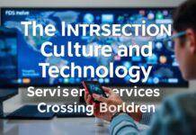 The Intersection of Culture and Technology: How Streaming Services are Bridging Borders The Intersection of Culture and Technology: How Streaming Services are Crossing Borders